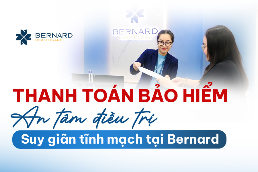 thanh-toan-bao-hiem-khi-dieu-tri-suy-gian-tinh-mach-tai-Bernard.jpg