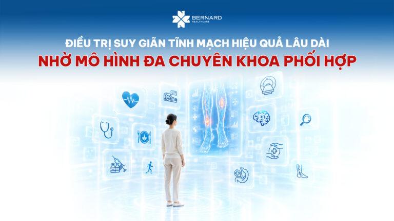 dieu-tri-suy-gian-tinh-mach-hieu-qua-lau-dai-nho-mo-hinh-da-chuyen-khoa-phoi-hop